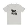 No War Unisex Jersey Short Sleeve Tee