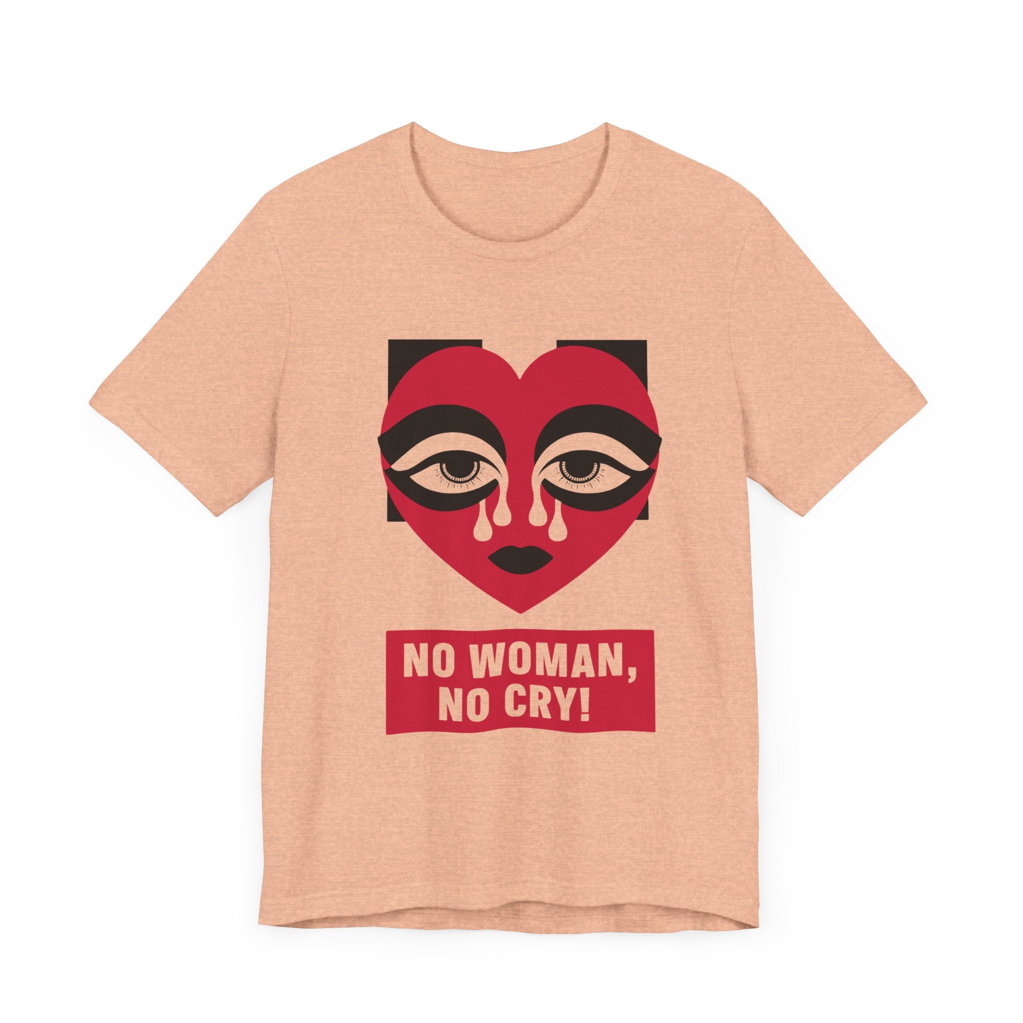 No Women No Cry Unisex Jersey Short Sleeve Tee