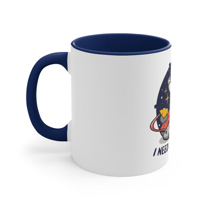 I Need Some Space White Mug 11oz