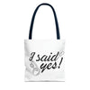 I Said Yes! Tote Bag (AOP)