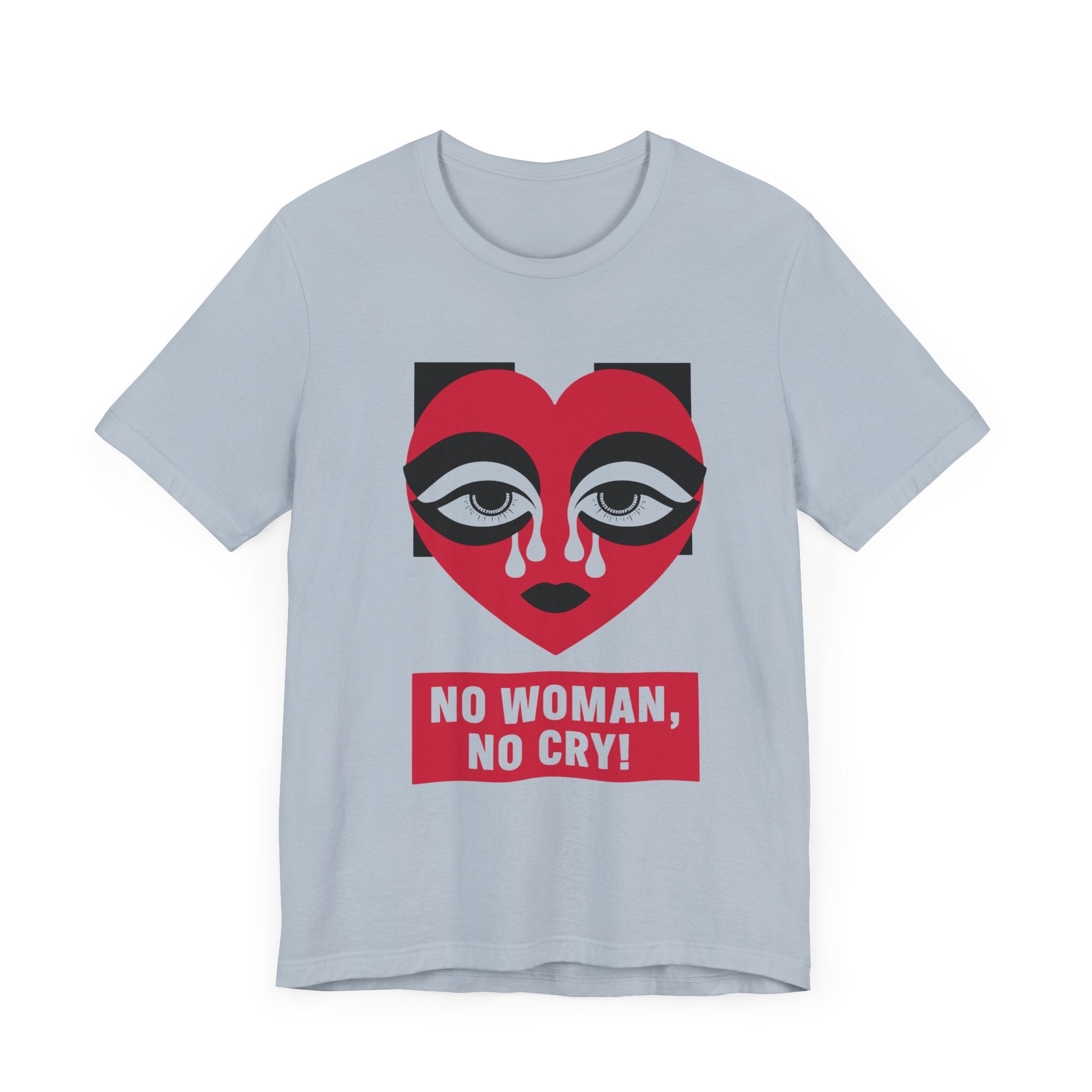 No Women No Cry Unisex Jersey Short Sleeve Tee