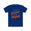 I'm gonna be happy Unisex Cotton Crew Tee