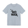 No War Unisex Jersey Short Sleeve Tee