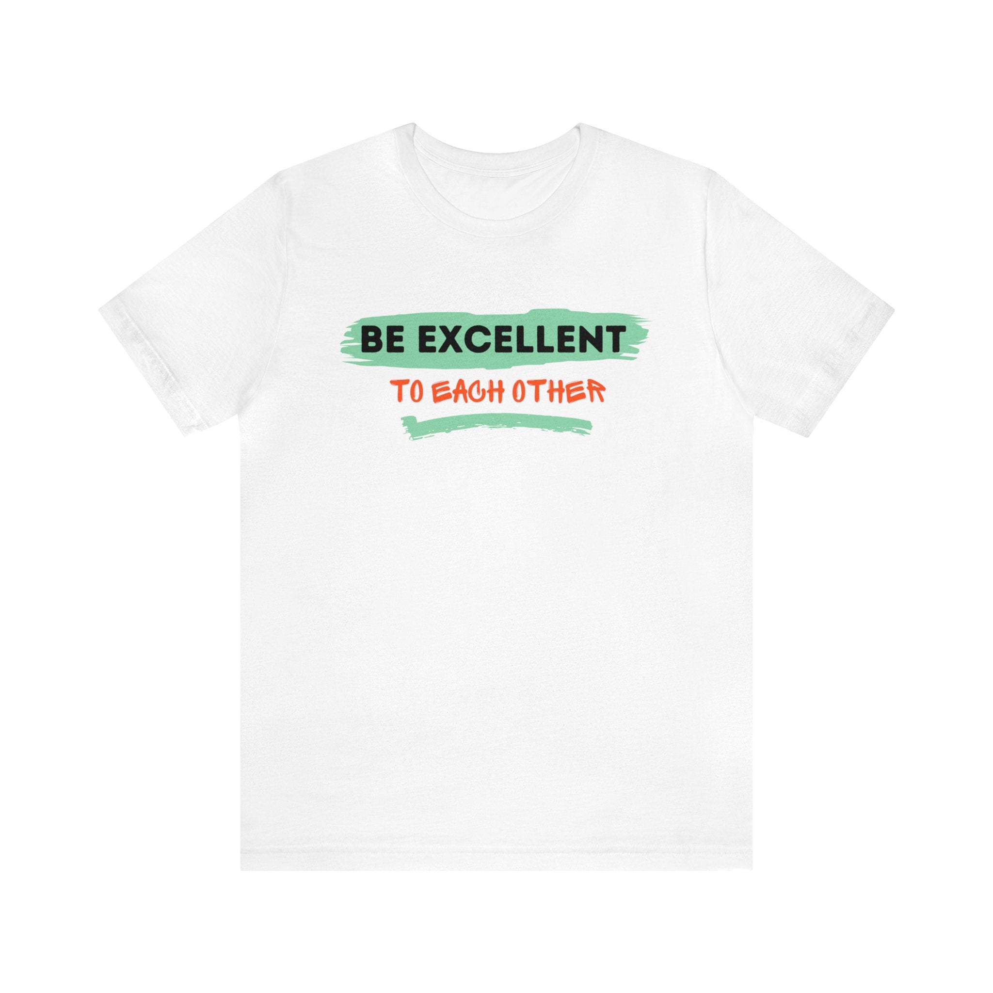 Be Excellent To Each Other Unisex Jersey Short Sleeve Tee