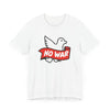 No War Unisex Jersey Short Sleeve Tee