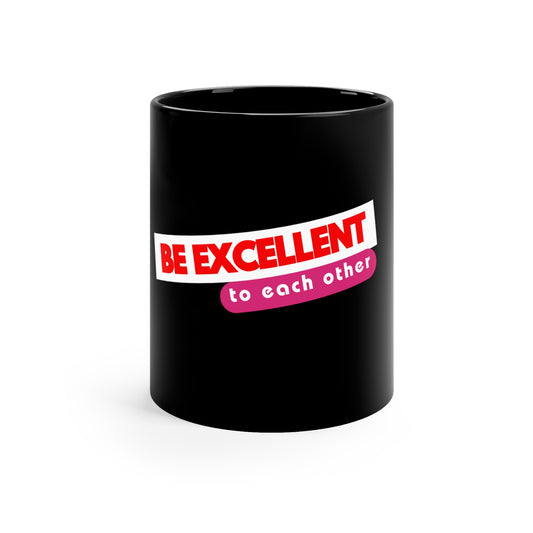 Be Excellent 11oz Black Mug