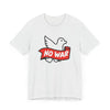 No War Unisex Jersey Short Sleeve Tee