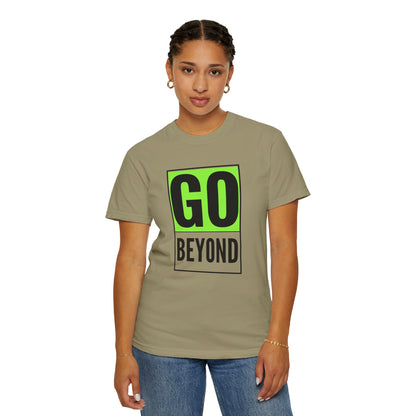Go Beyond Graphic T-shirt, Unisex Tee, Motivational Shirt, Casual Wear, Gift for Adventurers, Street Style Top