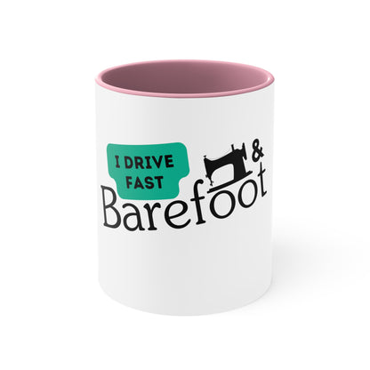 I Drive Fast & Barefoot White Mug 11oz