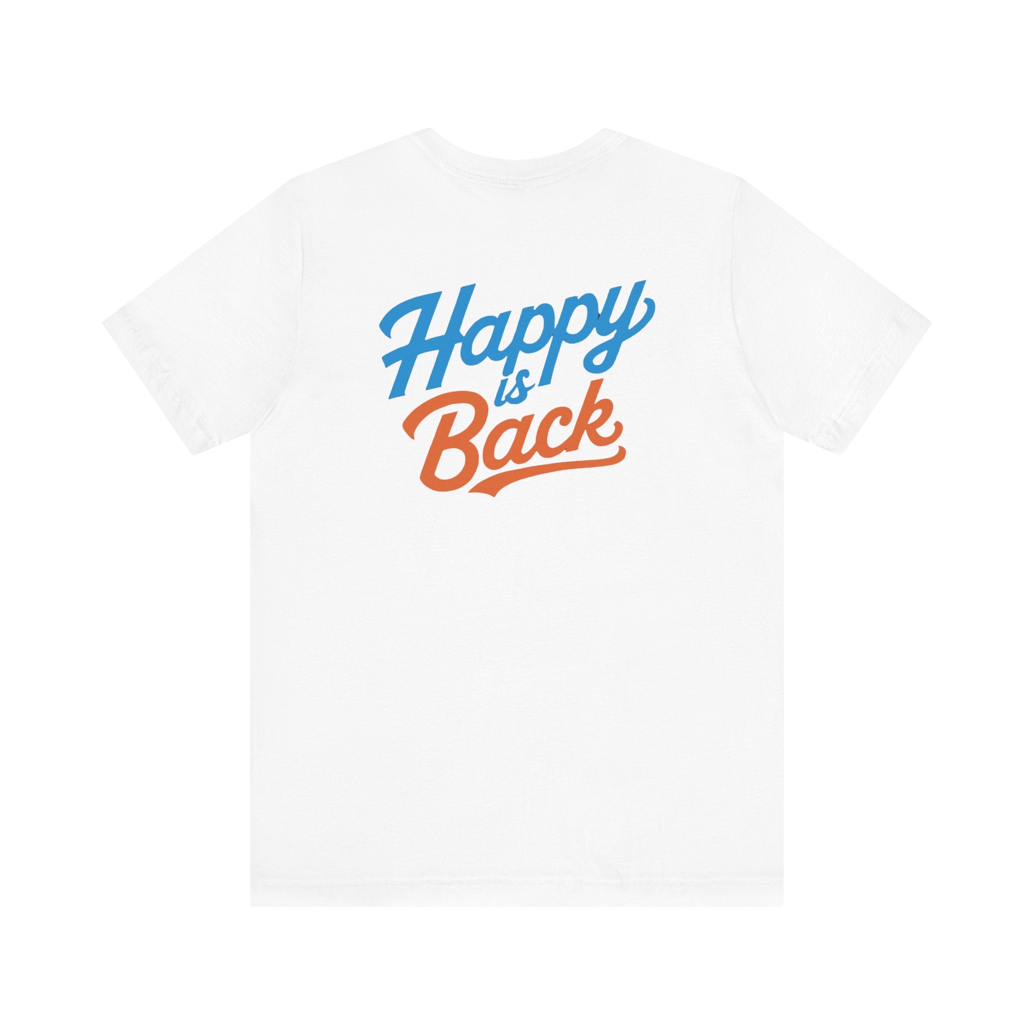 I'm gonna be happy Unisex Jersey Short Sleeve Tee