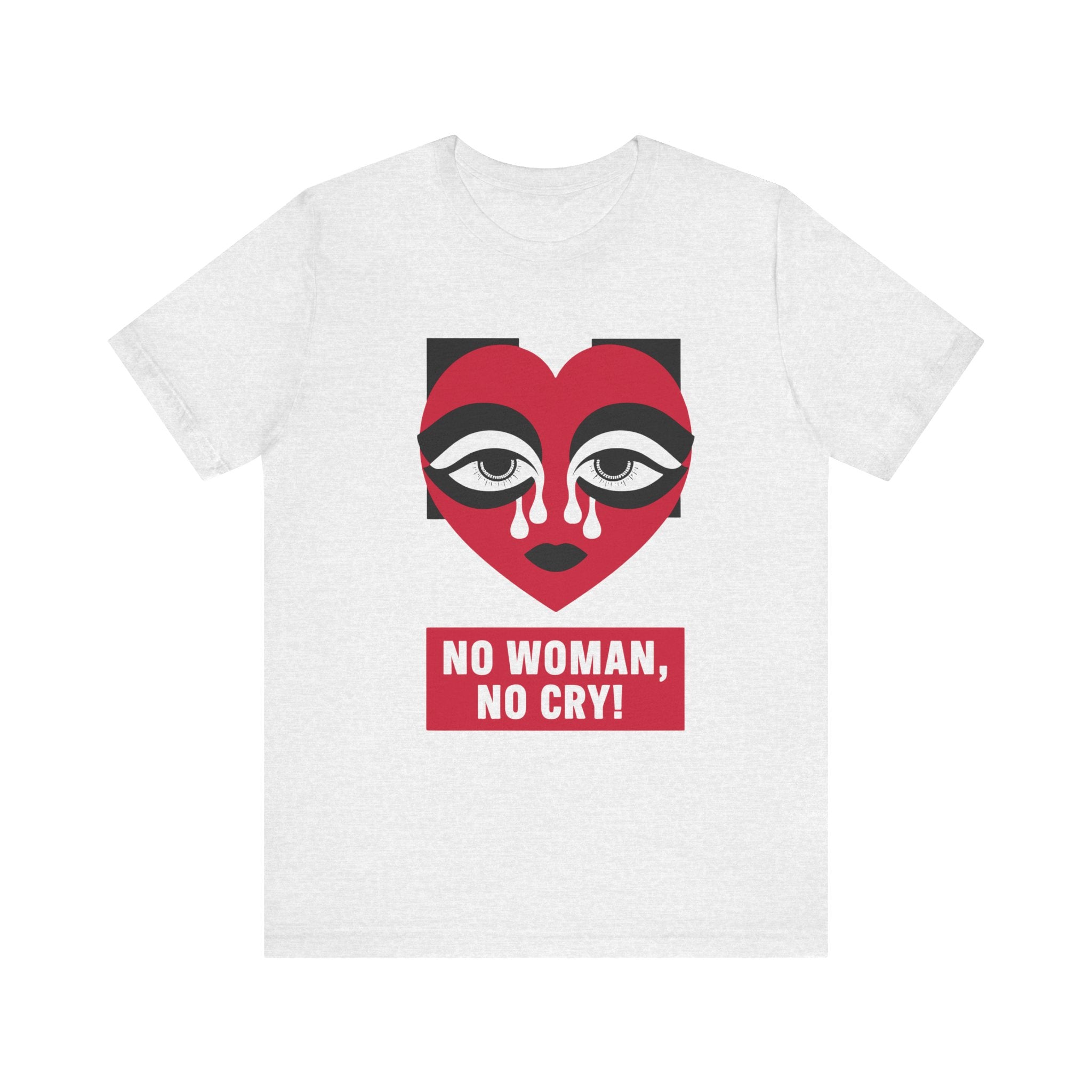 No Women No Cry Unisex Jersey Short Sleeve Tee