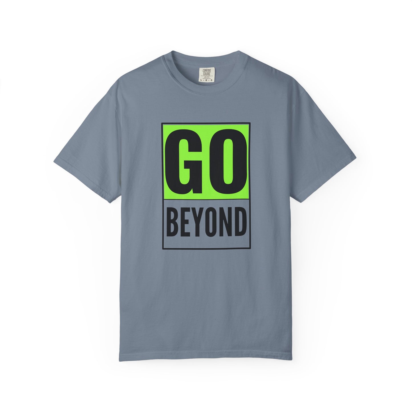 Go Beyond Graphic T-shirt, Unisex Tee, Motivational Shirt, Casual Wear, Gift for Adventurers, Street Style Top