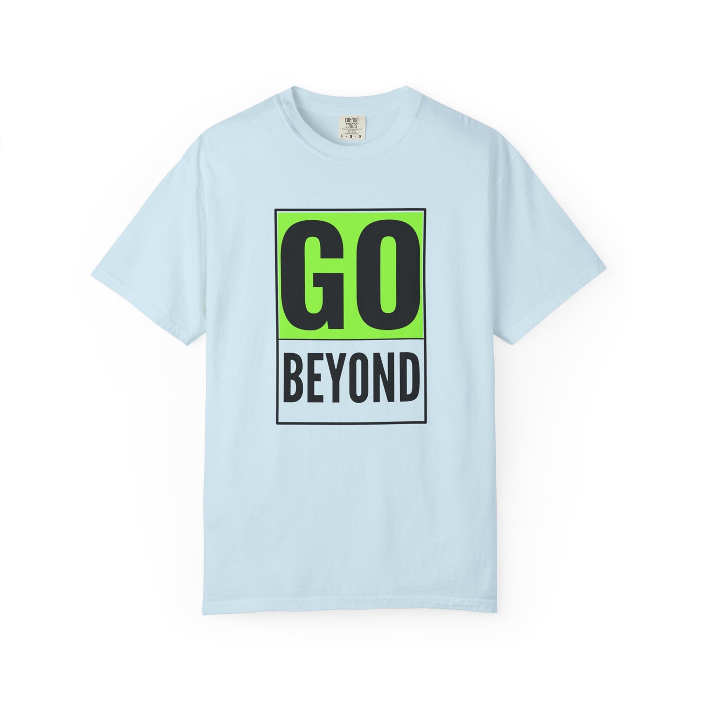 Go Beyond Graphic T-shirt, Unisex Tee, Motivational Shirt, Casual Wear, Gift for Adventurers, Street Style Top