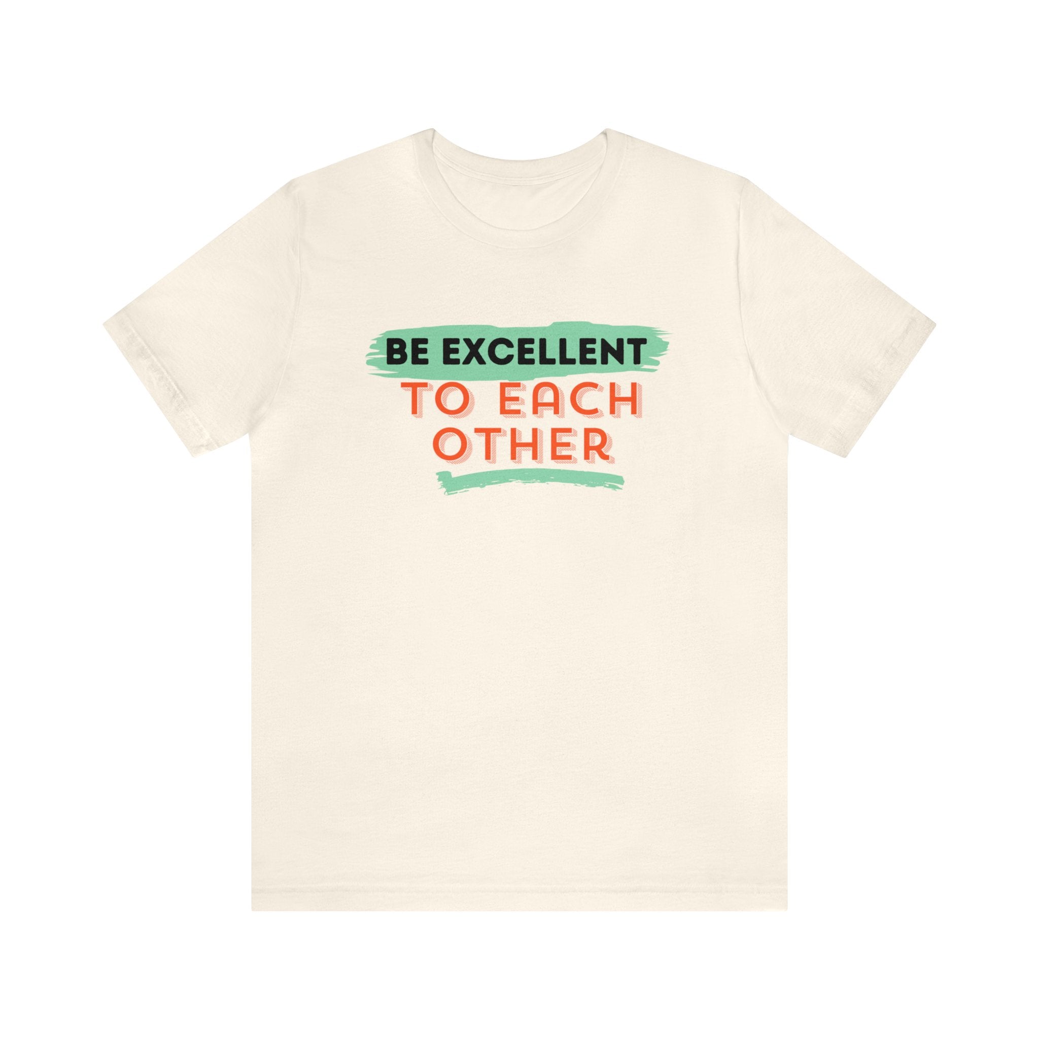 Be Excellent To Each Other Unisex Jersey Short Sleeve Tee