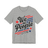 We the people 1776 Unisex Jersey Short Sleeve Tee