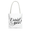 I Said Yes! Tote Bag (AOP)