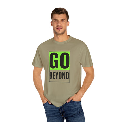 Go Beyond Graphic T-shirt, Unisex Tee, Motivational Shirt, Casual Wear, Gift for Adventurers, Street Style Top