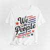 We the people 1776 Unisex Jersey Short Sleeve Tee