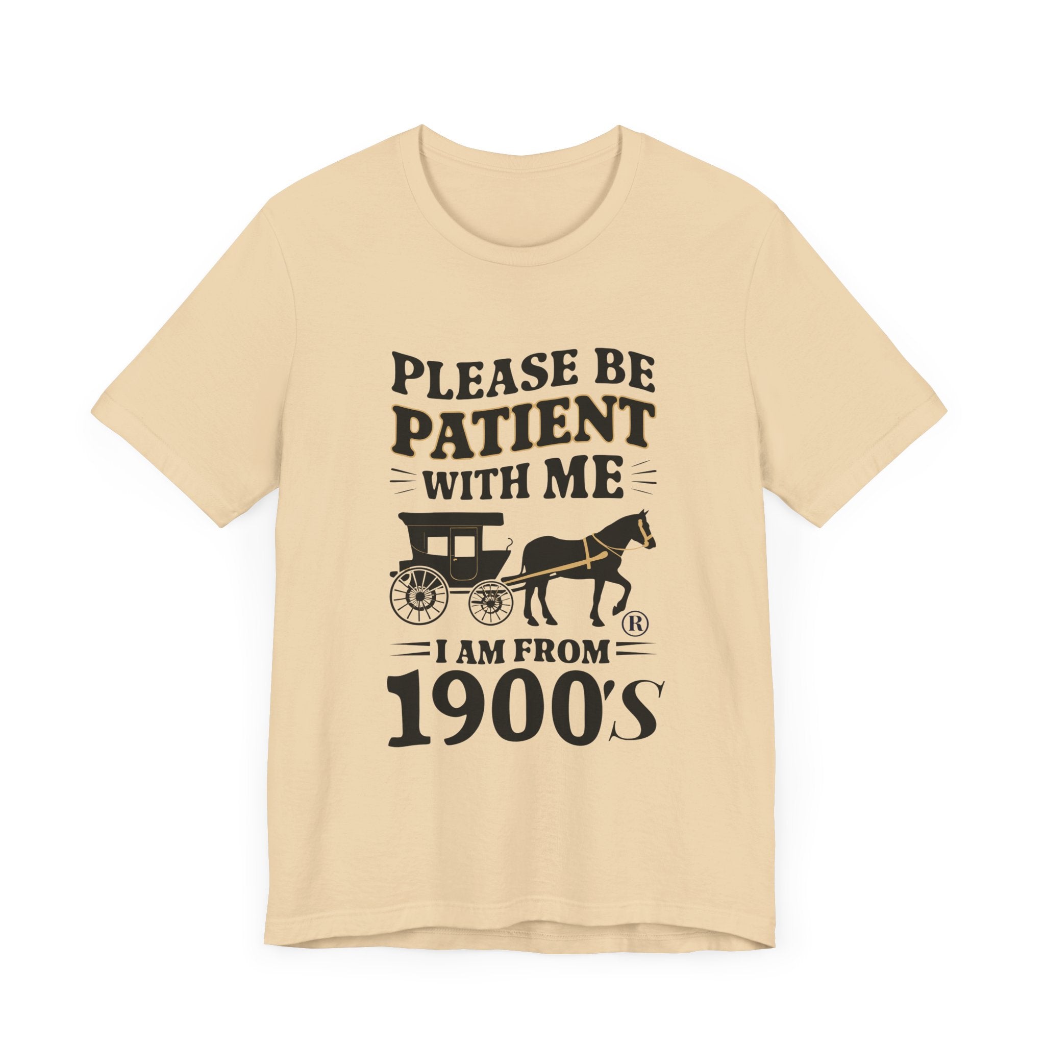 Please be patient with me i am from 1900's unisex tshirt Unisex Jersey Short Sleeve Tee