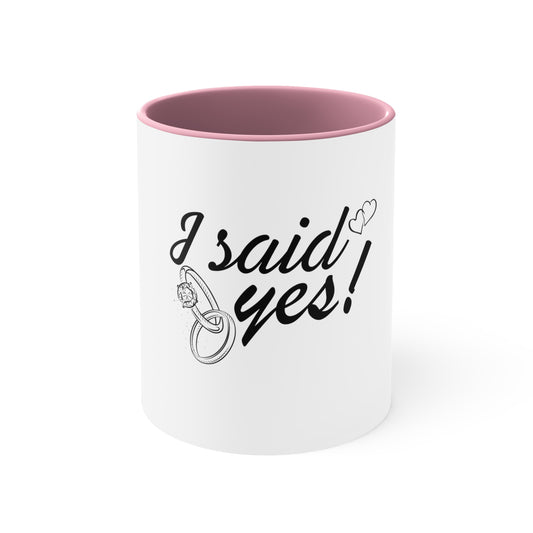 I Said Yes! White Mug 11oz