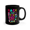 BACK TO THE 90's  11oz Black Mug