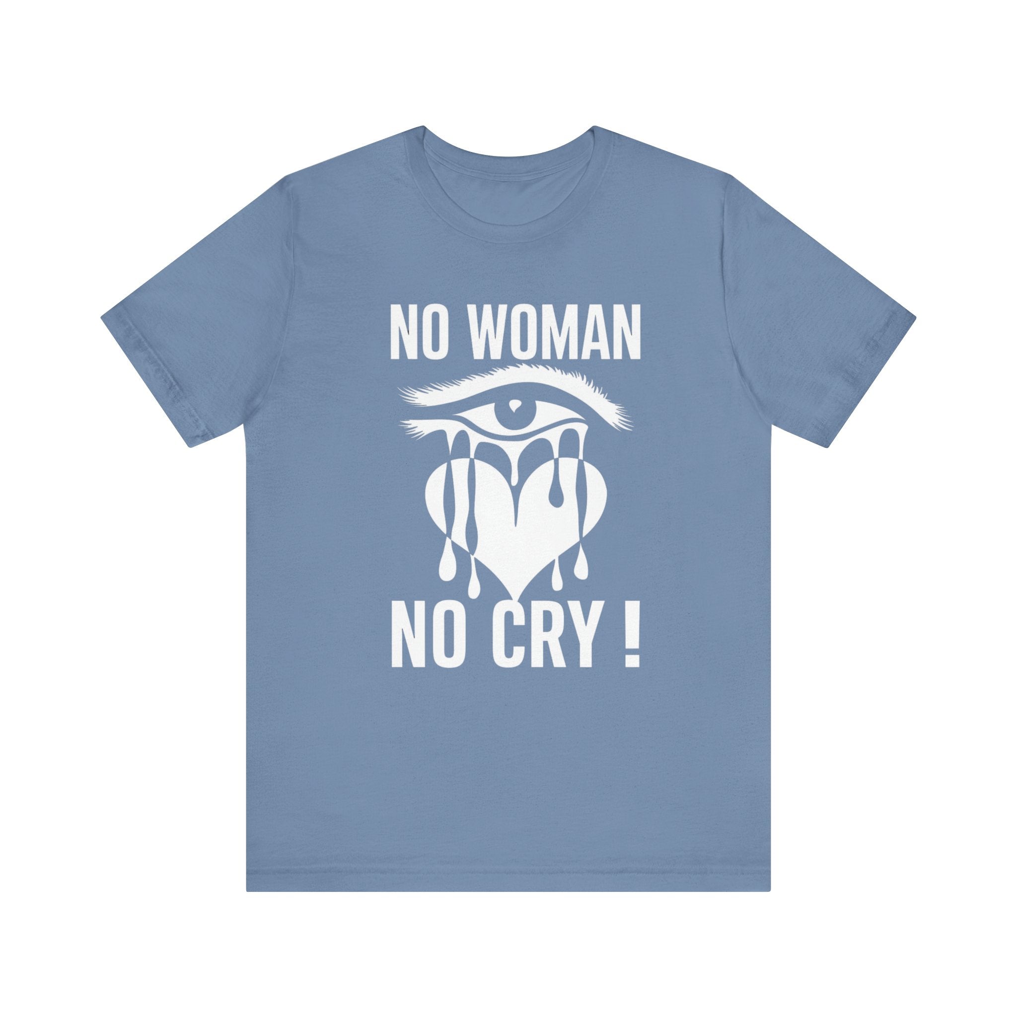 No Women No Cry Unisex Jersey Short Sleeve Tee