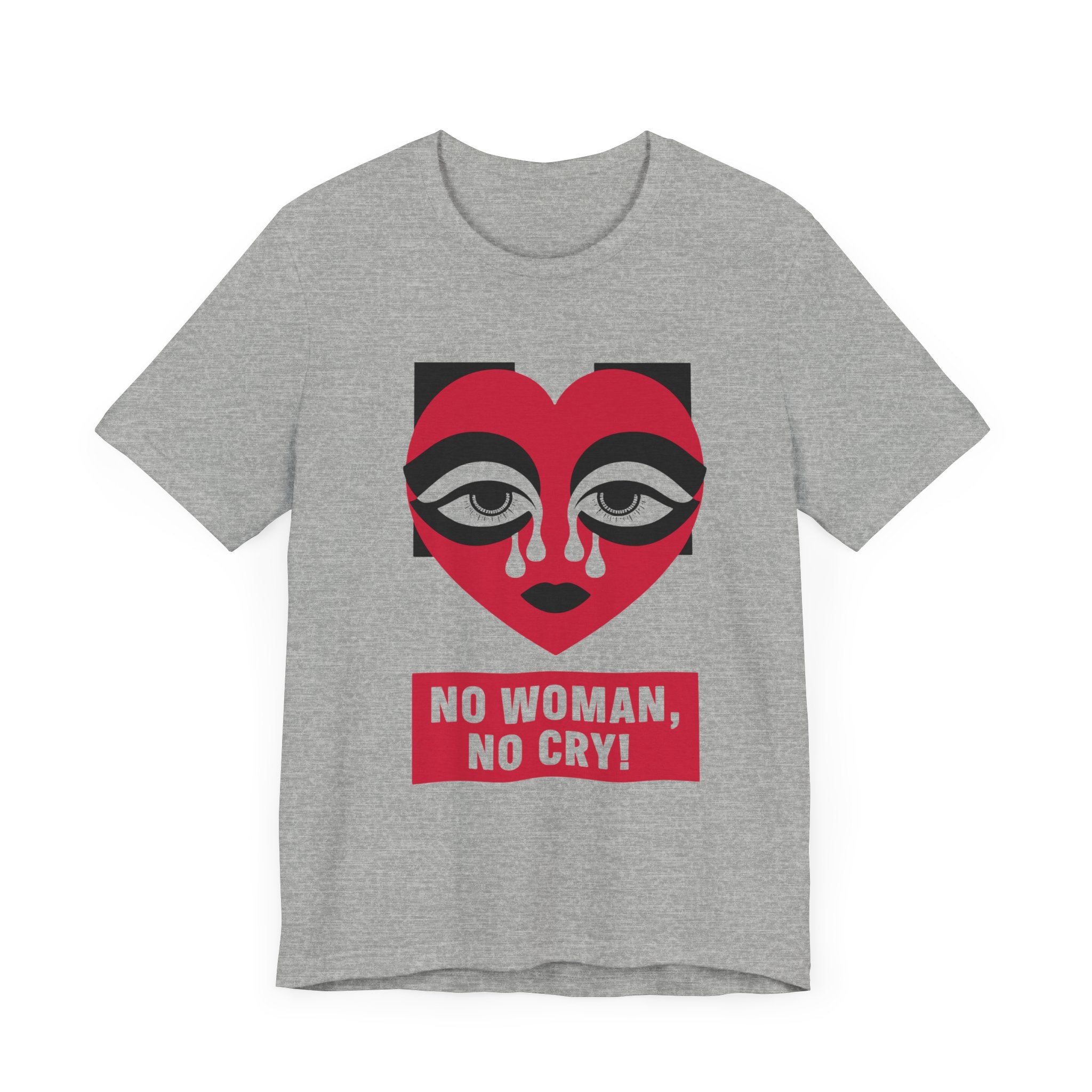 No Women No Cry Unisex Jersey Short Sleeve Tee