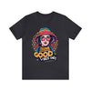 Good Vibes Only Unisex Jersey Short Sleeve Tee