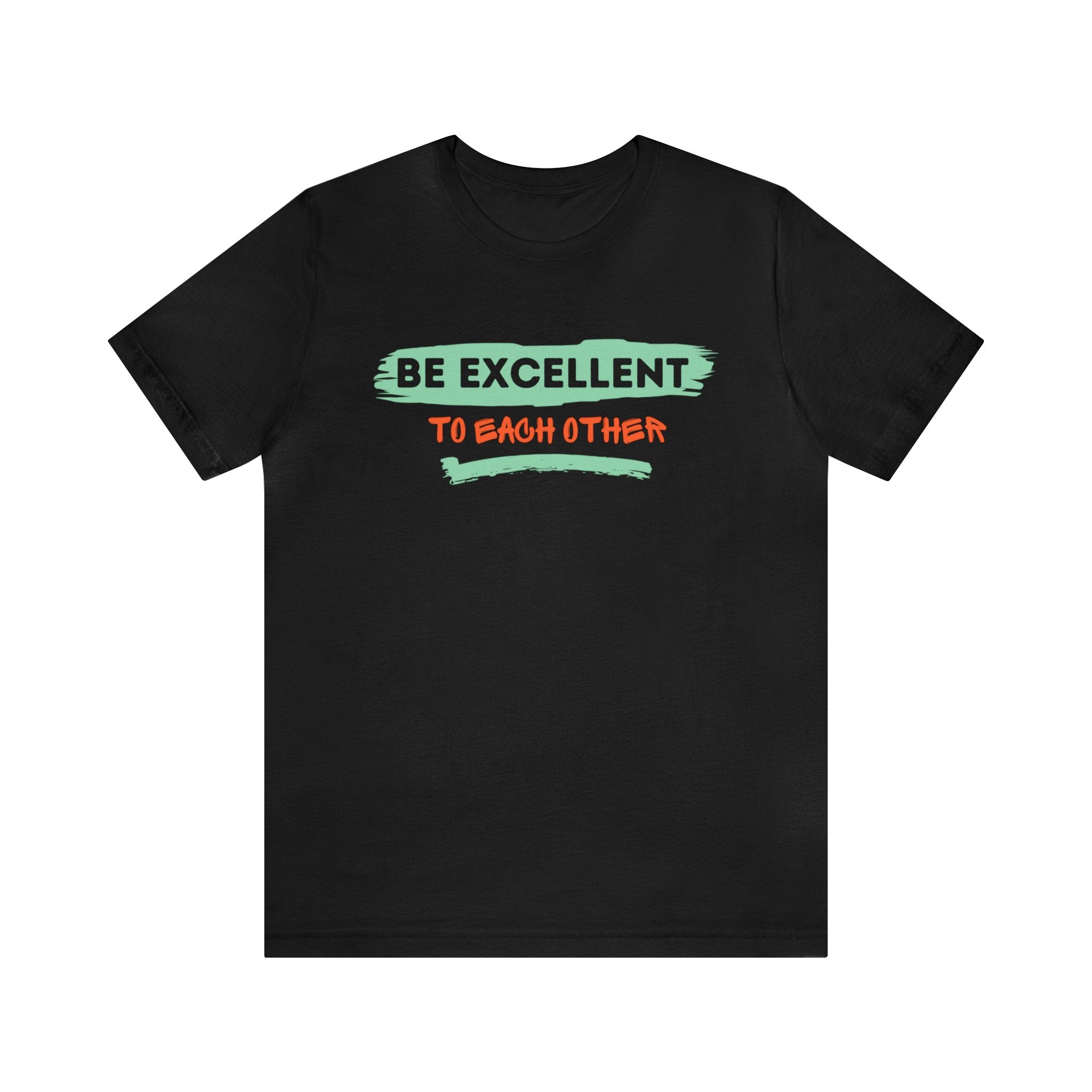 Be Excellent To Each Other Unisex Jersey Short Sleeve Tee