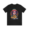 Good Vibes Only Unisex Jersey Short Sleeve Tee