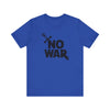 No War Unisex Jersey Short Sleeve Tee