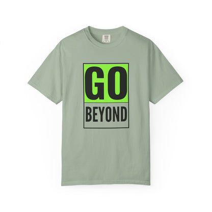 Go Beyond Graphic T-shirt, Unisex Tee, Motivational Shirt, Casual Wear, Gift for Adventurers, Street Style Top