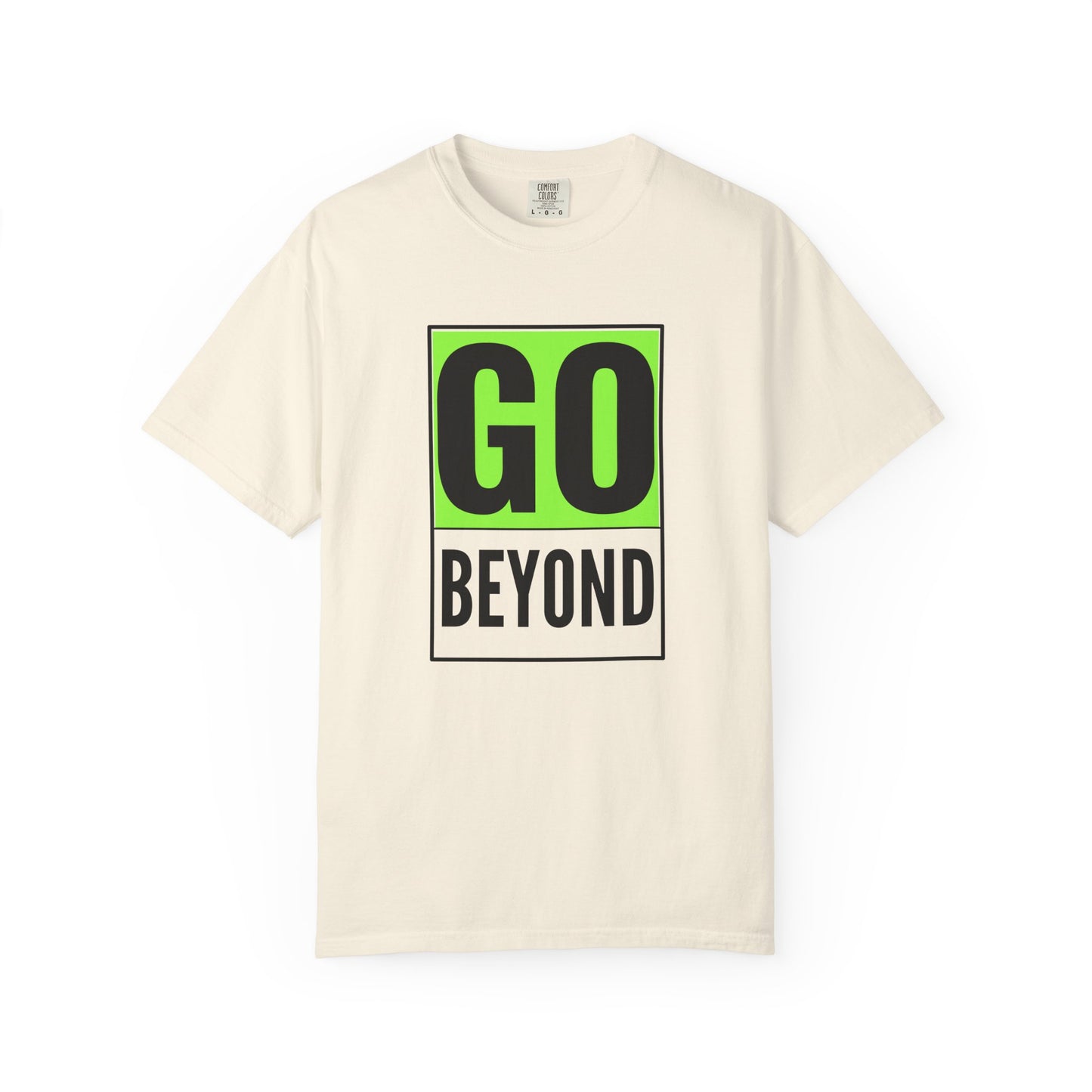 Go Beyond Graphic T-shirt, Unisex Tee, Motivational Shirt, Casual Wear, Gift for Adventurers, Street Style Top