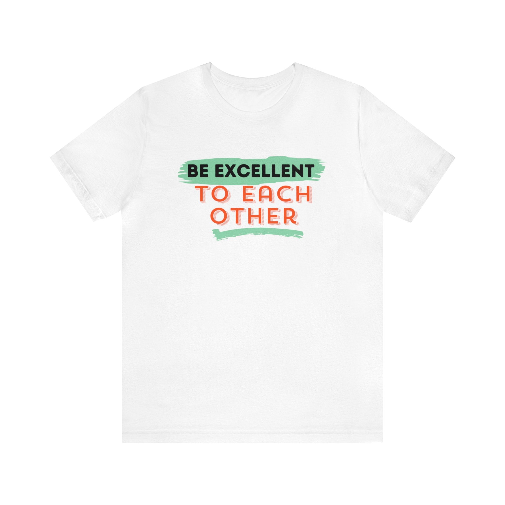 Be Excellent To Each Other Unisex Jersey Short Sleeve Tee