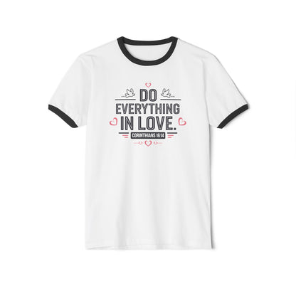 Do everything in love Unisex Cotton Ringer T-Shirt