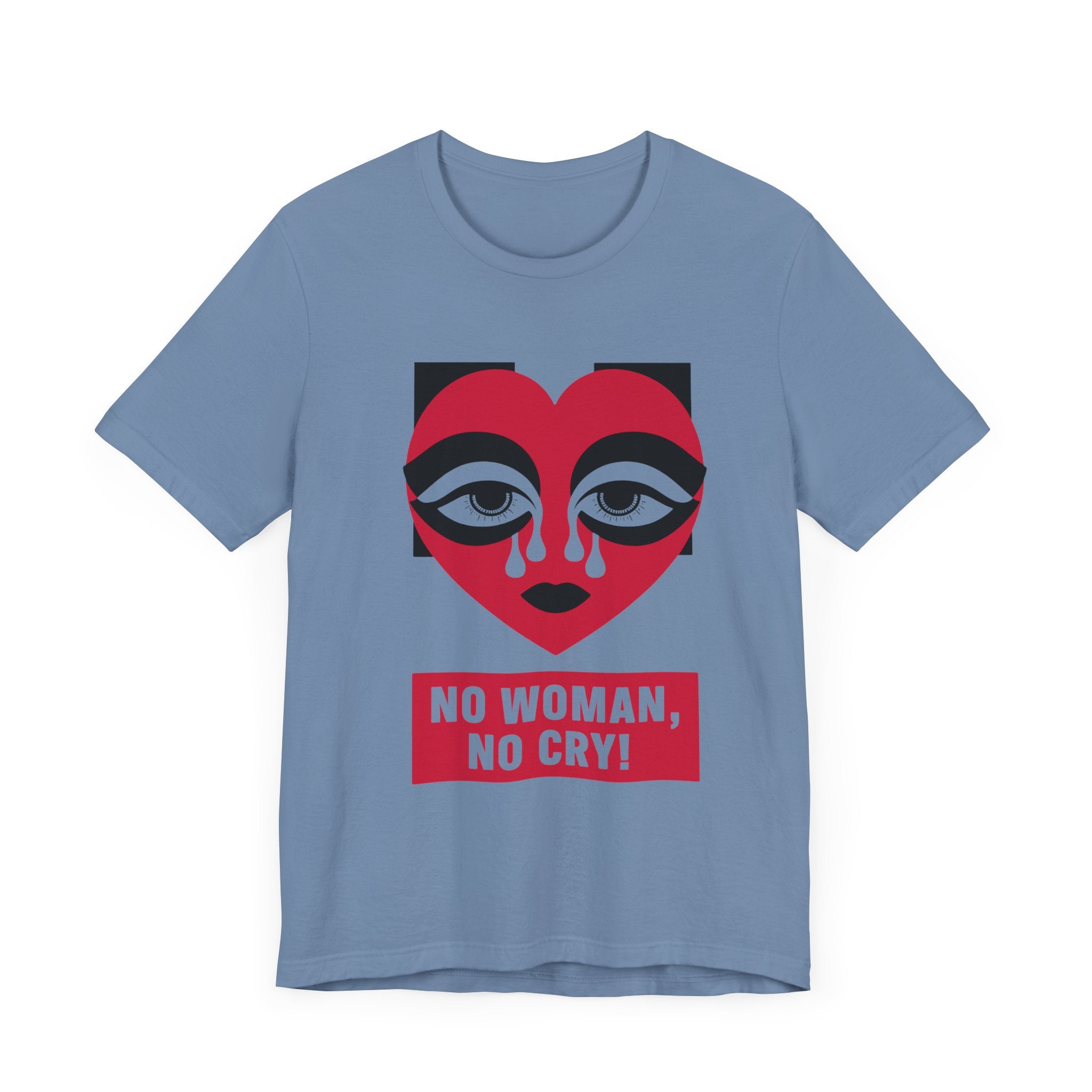 No Women No Cry Unisex Jersey Short Sleeve Tee