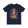 Good Vibes Only Unisex Jersey Short Sleeve Tee