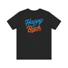 I'm gonna be happy Unisex Jersey Short Sleeve Tee