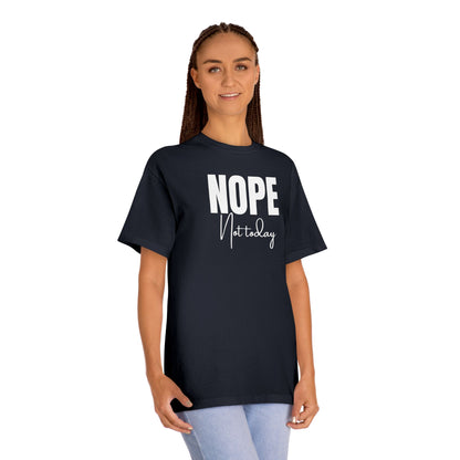 Unisex Classic Tee - "NOPE Not Today" Casual T-Shirt for Relaxed Days