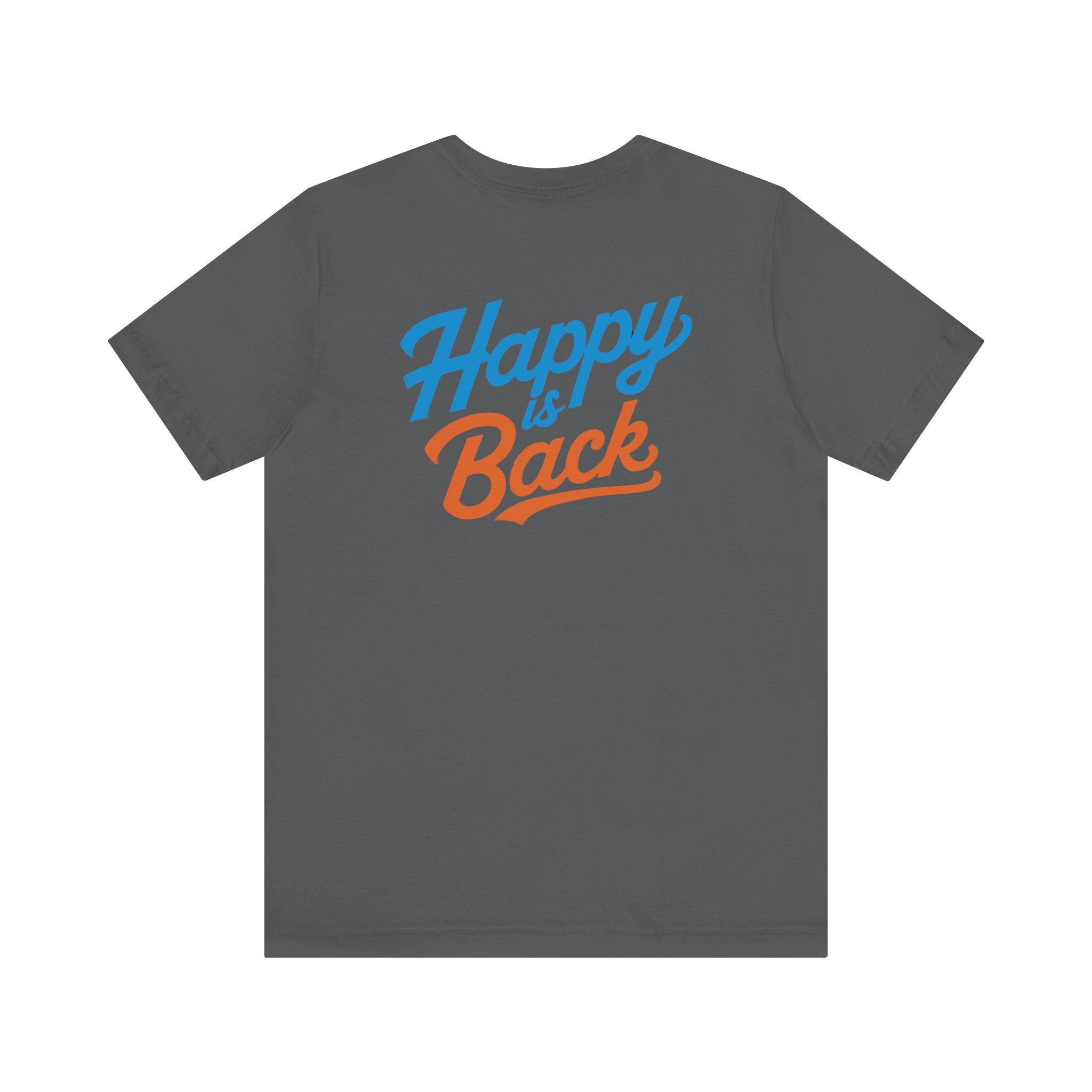 I'm gonna be happy Unisex Jersey Short Sleeve Tee