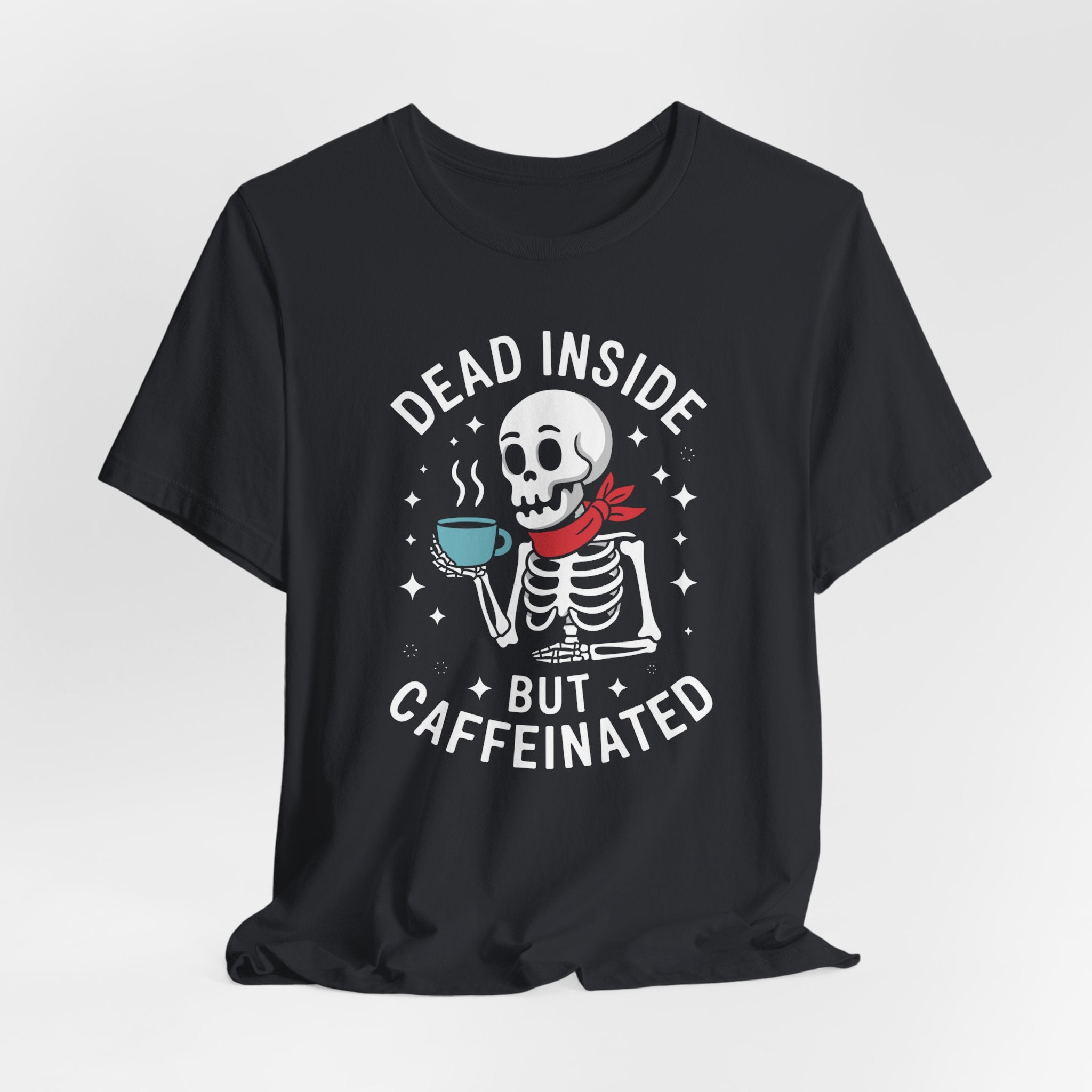 Dead inside caffienated Unisex Jersey Short Sleeve Tee